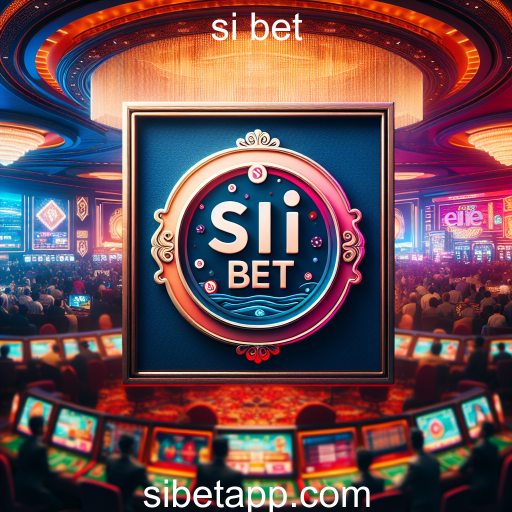 Si Bet: A Nova Era das Apostas Online
